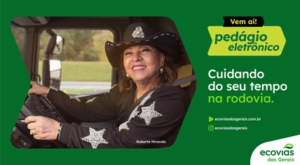 Ecovias das Gerais lança campanha estrelada por Roberta Miranda para aproximar caminhoneiros do Pedágio Eletrônico